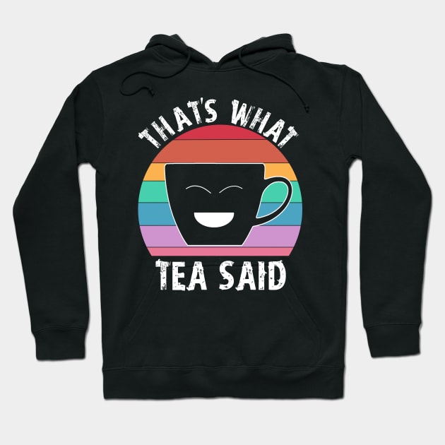 That's what Tea Said funny tea cup rainbow Hoodie by Timeforplay